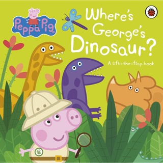 Asia Books หนังสือภาษาอังกฤษ PEPPA PIG: WHERES GEORGES DINOSAUR? (A LIFT-THE-FLAP BOOK)