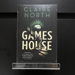 The Gameshouse - Claire North