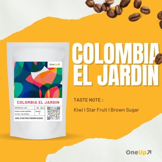 OneUp เมล็ดากาแฟคั่วอ่อน โคลัมเบีย Colombia El Jardin กาแฟคั่วColombia