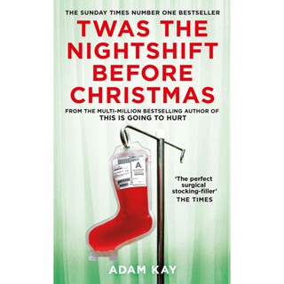 Asia Books หนังสือภาษาอังกฤษ TWAS THE NIGHTSHIFT BEFORE CHRISTMAS: FESTIVE HOSPITAL DIARIES FROM THE AUTHOR O