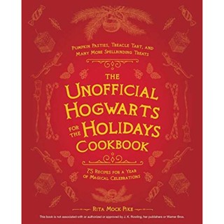 [หนังสือ] The Unofficial Hogwarts for the Holidays Cookbook Harry Potter แฮร์รี่ พอตเตอร์ baking cook book