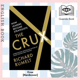 [Querida] หนังสือภาษาอังกฤษ Crux : How Leaders Become Strategists [Hardcover] by Richard Rumelt