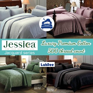 Jessica 500 เส้นด้าย 🍂 ครบชุด ผ้าปูที่นอน + ผ้านวม รุ่น QS Jacquard Premium Cotton Luxury 100% คอตต้อน