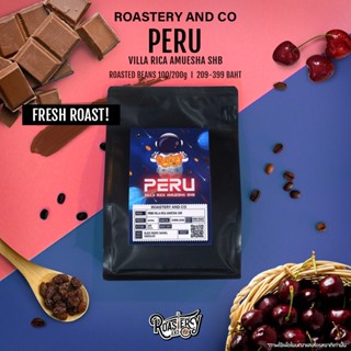 Roastery and Co PERU Villa Rica Amuesha SHB เมล็ดกาแฟคั่ว Omni Roast 100-200 กรัม