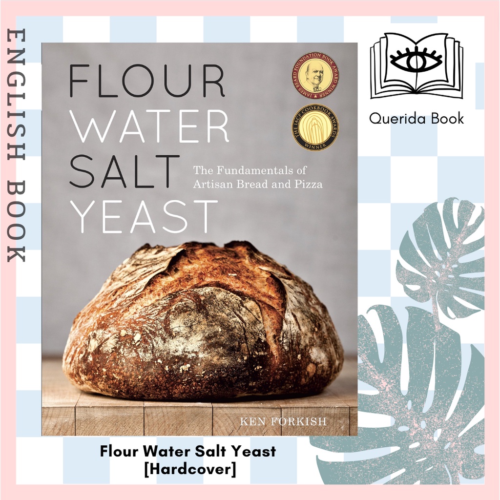 [Querida] Flour Water Salt Yeast : The Fundamentals of Artisan Bread and Pizza [Hardcover] by Ken Fo