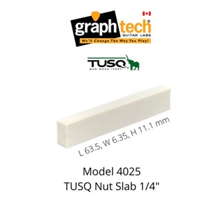 TUSQ Nut Slab 1/4" PQ-4025