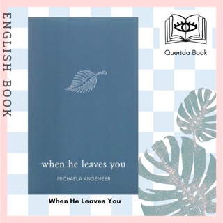 [Querida] หนังสือภาษาอังกฤษ When He Leaves You by Michaela Angemeer, Illustrated by  Suhaila Baheyeldin