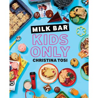 Milk Bar: Kids Only Paperback English By (author)  Christina Tosi