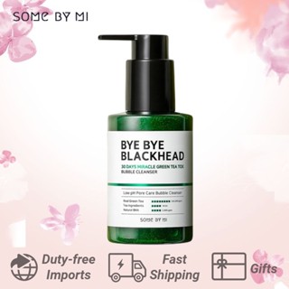 🍀จัดส่งอย่างรวดเร็ว🍀 SOME BY MI Bye Bye Blackhead 30 Days Miracle Green Tea Tox Bubble Cleanser 120g คลีนเซอร์ทำความสะอาดรูขุมขน