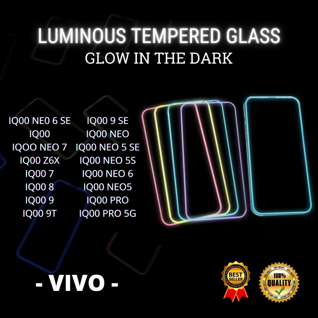 TEMPERED GLASS LUMINOUS GLOW IN DARK GOOD QUALITY <READY MANY TYPES OF HP> IQ00 NE0 6 SE-IQ00-NEO 7-