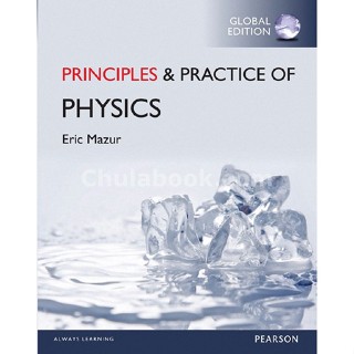 (C221) 9781292078861 PRINCIPLES AND PRACTICE OF PHYSICS (TEXTBOOK) (CHAPTERS 1-34) (GLOBAL EDITION) ผู้แต่ง : ERIC MAZUR