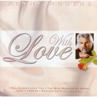 CD Audio คุณภาพสูง เพลงสากล Kenny Rogers - With Love (ทำจากไฟล์ FLAC คุณภาพ 100%)