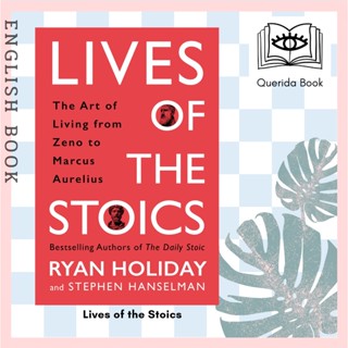 [Querida] Lives of the Stoics : The Art of Living from Zeno to Marcus Aurelius by yan Holiday, Stephen Hanselman