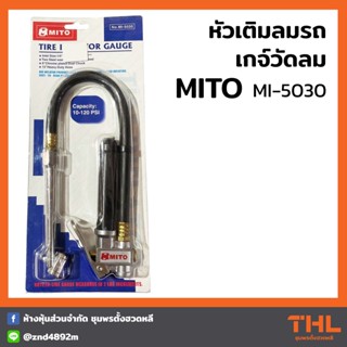 MITO เกจ์วัดลม พร้อมหัวเติมลม MI-5030 Type Inflator Gauge รุ่นงานหนัก