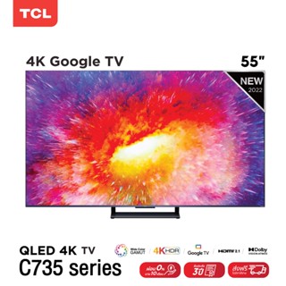 TCL ทีวี 55 นิ้ว Premium 4K QLED Smart TV รุ่น 55C735 - ระบบปฏิบัติการ Google/ Netflix &amp; Youtube &amp; MEMC 120HZ-WiFi, Handfree [ผ่อน 0% นาน 10 เดือน]