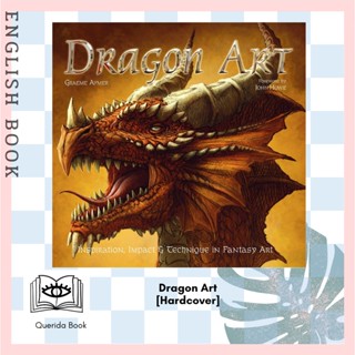 Dragon Art : Inspiration, Impact &amp; Technique in Fantasy Art (Inspirations &amp; Techniques) [Hardcover] by Graeme Aymer