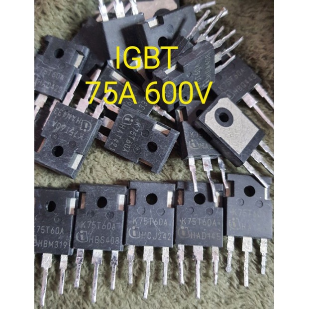 2ชิ้นสินค้าตามภาพ K75T60A IGBT 75A 600V สำหรับงานซ่อม Switching ตู้เชื่อมอินเวอร์เตอร์ (สินค้ามือสอง