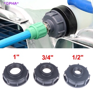 Gpha&gt; อะแดปเตอร์เชื่อมต่อ IBC fitgs S60X6 Coarse Threaded Cap to 1/2 นิ้ว 3/4 นิ้ว 1 นิ้ว