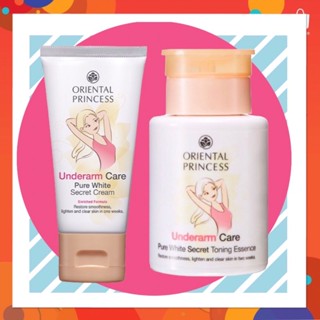 Oriental Princess Underarm Care Pure White Secret Toning Essence 120ml / Cream 50 g บำรุงใต้วงแขน