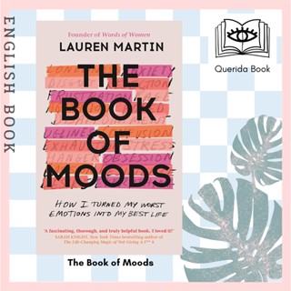 [Querida] หนังสือภาษาอังกฤษ The Book of Moods : How I Turned My Worst Emotions into My Best Life by Lauren Martin