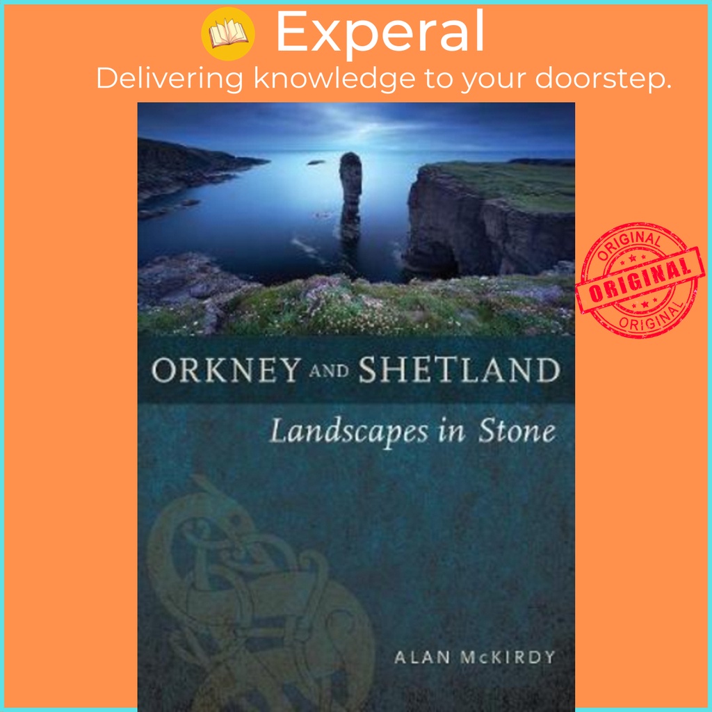 Orkney & Shetland : Landscapes in Stone โดย Alan McKirdy (ฉบับสหราชอาณาจักร ปกอ่อน)