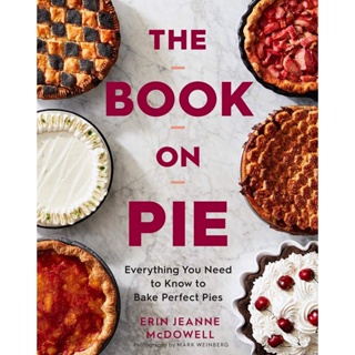The Book On Pie : Everything You Need to Know to Bake Perfect Pies Hardback English