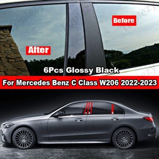 สติกเกอร์คาร์บอนไฟเบอร์ สีดํามันวาว สําหรับติดเสาประตูหน้าต่างรถยนต์ Mercedes Benz C Class W206 C180 C200 C220 C220d C300 C300d C300e C63 AMG 2022-2023 6 ชิ้น