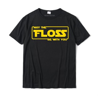 เสื้อยืดผ้าฝ้ายพิมพ์ลายขายดี เสื้อยืดลําลอง ผ้าฝ้าย แขนสั้น พิมพ์ลาย May The Floss Be With You สําหรับเต้นรํา