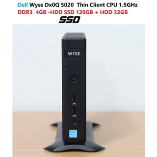 Dell Wyse Dx0Q 5020  Thin Client CPU 1.5GHz DDR3 4GB -HDD SSD 120GB + HDD 32GB -Wi-Fi -USB 3.0