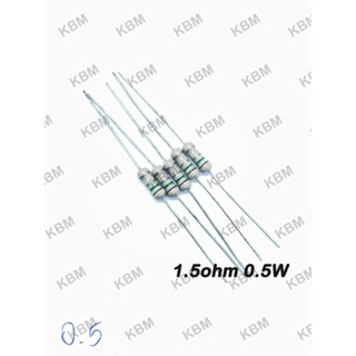 Resistor ตัวต้านทาน 1.5Ohm 0.5W 1W 2W  5W 7W 10W