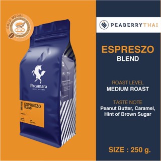 Pacamara Espreszo Blend 250g เมล็ดกาแฟไทย+นอก อาราบิก้า 100% คั่วกลาง ขนาดบรรจุ 250 กรัม