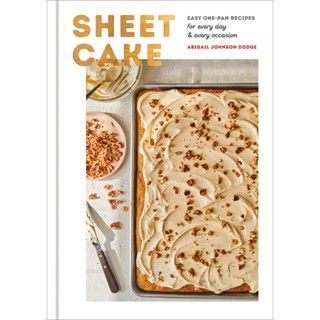 Sheet Cake : Easy One-Pan Recipes for Every Day and Every Occasion: A Baking Book