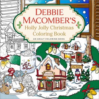 Debbie Macombers Holly Jolly Christmas Coloring Book: An Adult Coloring Book สมุดระบายสี Holly Jolly Christmas