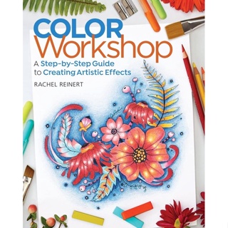 Color Workshop: A Step-by-step Guide to Creating Artistic Effects คำแนะนำทีละขั้นตอนในการสร้างเอฟเฟกต์ศิลปะ