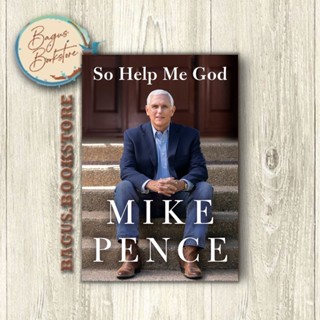 So Help Me God - Mike Pence (ภาษาอังกฤษ) - Good.Bookstore