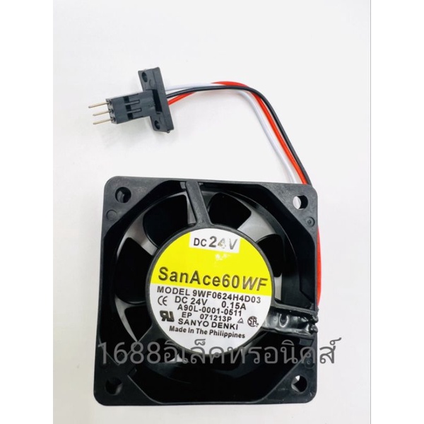 พัดลม 60WF รุ่น SanAce 9WF0624H4D03 0.15ADC 24VA90L-00001-0511071213PEP SANYO DENKI ผลิตในฟิลิปปินส์