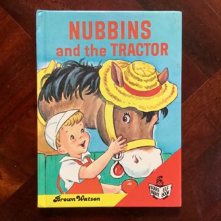 หนังสือภาษาอังกฤษสำหรับเด็ก เรื่อง Fairy Tales เรื่อง Nubbins and the Tractor by Brown Watson