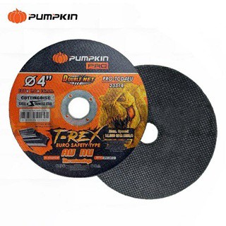 PUMPKIN ใบตัดเหล็ก สแตนเลส รุ่นบาง 4 นิ้ว (23314) T-REX RAPID PRO-TCD4EU หนา 1 มม.( 1 ใบ)