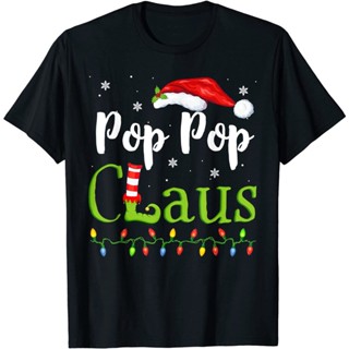 T-Shirt  เสื้อยืดผ้าฝ้ายพิมพ์ลาย Pop Pop Claus Funny Family Santa สําหรับผู้ชาย ชุดคริสต์มาสใหม่