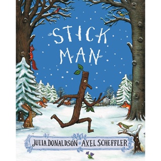 Stick Man Julia Donaldson (author), Axel Scheffler (artist)