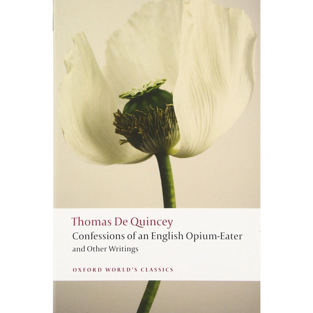 Confessions of an English Opium-Eater and Other Writings Oxford World's Classics Thomas De Quincey