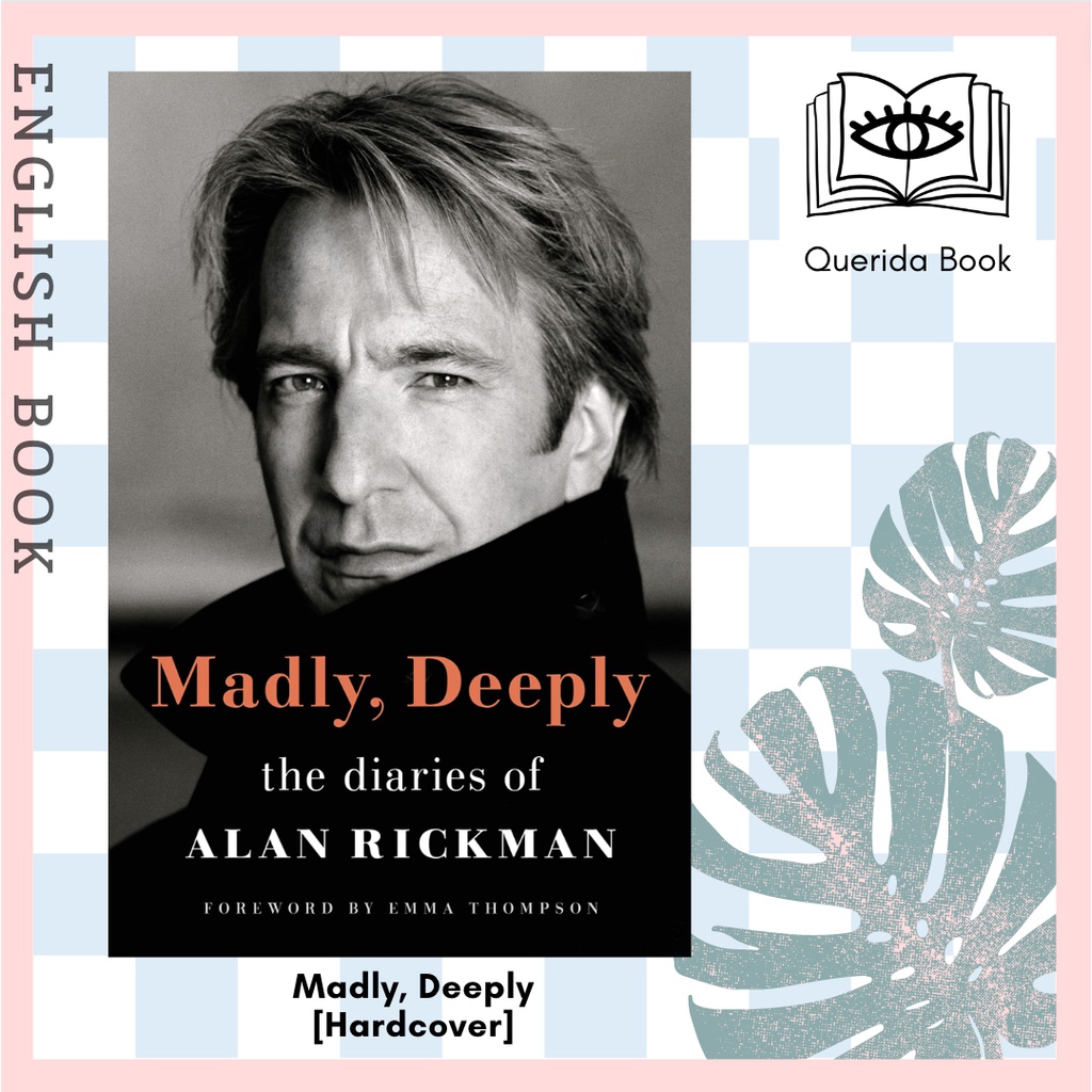 [Querida] Madly, Deeply : The Diaries of Alan Rickman [Hardcover] by  ALAN RICKMAN , Contributions b