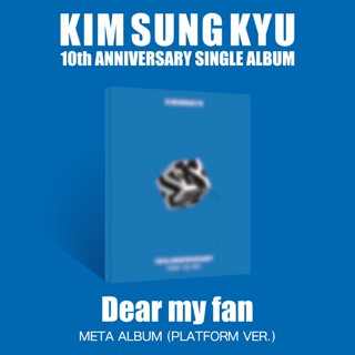 (Platform Ver.) KIM SUNG KYU - SINGLE ALBUM [ Dear my fan ] META ALBUM