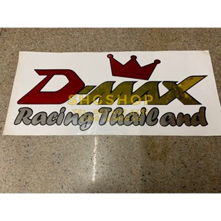 สติ๊กเกอร์ งานสกรีน Dmax Racing Thailand