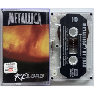 Cassette Tape เทปคาสเซ็ตเพลง Metallica อัลบั้มเพลง ReLoad ลิขสิทธิ์