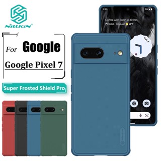 Nillkin Super Frosted Shield Pro เคส สําหรับ Google Pixel 7 เคสโทรศัพท์ บางพิเศษ เคลือบด้าน TPU + PC ป้องกันลายนิ้วมือ กันกระแทก เคสด้านหลัง