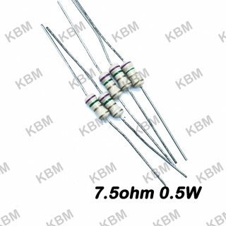 Resistor ตัวต้านทาน 7.5ohm 0.25W 0.5W 1W 5W 10W