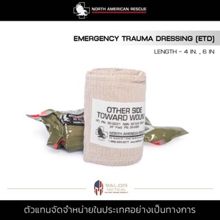 North American Rescue - Emergency Trauma Dressing ผ้าพันแผล 4นิ้ว และ 6นิ้ว ผ้ายืดพันแผล ผ้าก๊อซพันแผล ผ้าก๊อซ