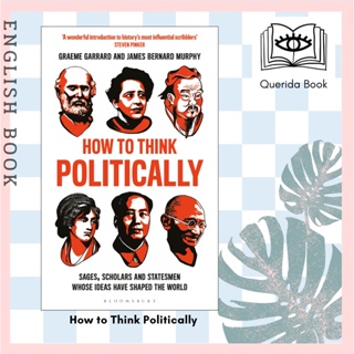 [Querida] หนังสือภาษาอังกฤษ How to Think Politically : Sages, Scholars and Statesmen Whose Ideas Have Shaped the World