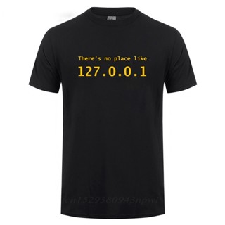 【Plus Size】เสื้อยืดแขนสั้น พิมพ์ลาย There Have No Place Like 127.0.0.1 ของขวัญวันเกิด สําหรับผู้ชาย